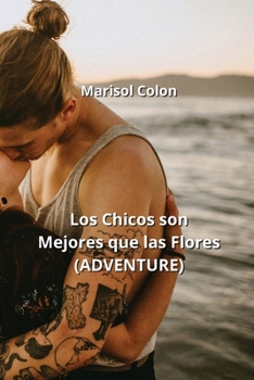 Paperback Los Chicos son Mejores que las Flores (ADVENTURE) [Spanish] Book