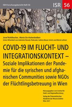 Paperback Covid-19 Im Flucht- Und Integrationskontext: Soziale Implikationen Der Pandemie Fur Die Syrischen Und Afghanischen Communities Sowie Ngos Der Fluchtli [German] Book