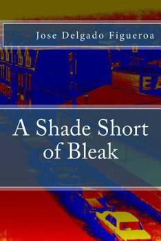 Paperback A Shade Short of Bleak Book