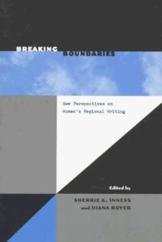 Paperback Breaking Boundaries: New Perspectives on Women's Regional Writing Book