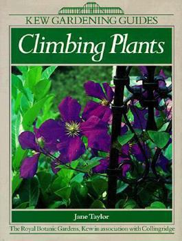 Climbing Plants: A Kew Gardening Guide (Kew Gardening Guides)