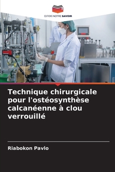 Paperback Technique chirurgicale pour l'ostéosynthèse calcanéenne à clou verrouillé [French] Book