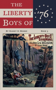 Paperback The Liberty Boys’ Good Work (Annotated): Or, Helping General Washington Book