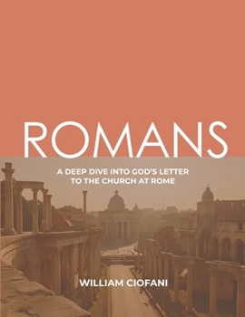 Paperback Romans: A Deep Dive Into God's Letter to the Church at Rome Book