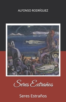 Paperback Seres Extraños: Seres Estraños [Spanish] Book