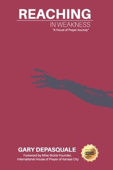 Paperback Reaching in Weakness: "A House of Prayer Journey" Book