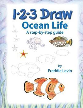 Paperback 1 2 3 Draw Ocean Life: A step by step drawing guide Book