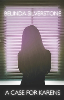 Paperback A Case For Karen's: Would The World Really Be Better Off If Everyone Stopped Karen'g? Book