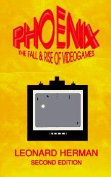 Paperback Phoenix: The Fall & Rise of Videogames Book