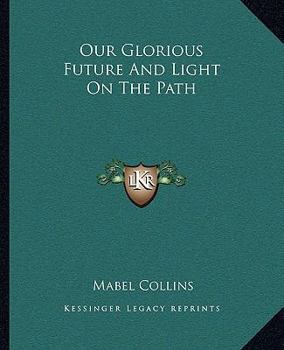 Our Glorious Future And Light On The Path