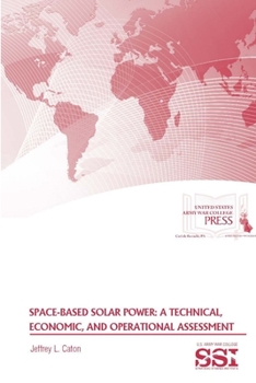 Paperback Space-Based Solar Power: A Technical, Economic, and Operational Assessment Book