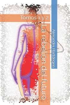 Paperback La rebeli?n del futuro: Tomos 1 y 2 [Spanish] Book