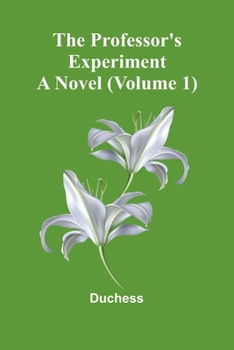 Paperback The professor's experiment: A novel (Volume 1) Book