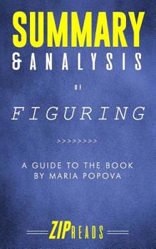 Paperback Summary & Analysis of Figuring: A Guide to the Book by Maria Popova Book
