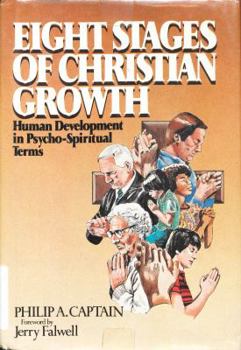 Eight stages of Christian growth: Human development in psycho-spiritual terms (Steeple books)