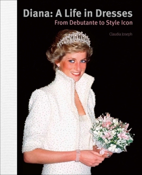 Hardcover Diana: A Life in Dresses: From Debutante to Style Icon Book