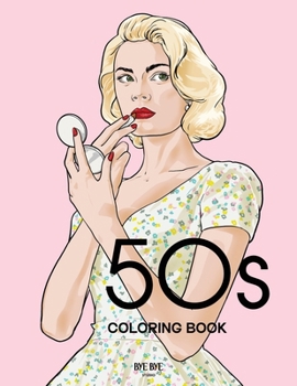 Paperback 50s Coloring Book: A Fashion Coloring book for adults and teens Book