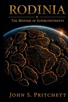 Rodinia: The Mother of Supercontinents