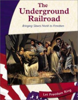 Hardcover The Underground Railroad: Bringing Slaves North to Freedom Book