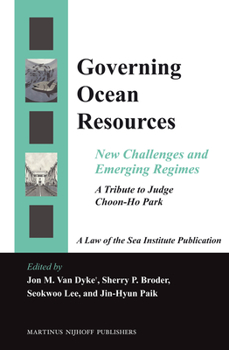 Hardcover Governing Ocean Resources: New Challenges and Emerging Regimes: A Tribute to Judge Choon-Ho Park Book