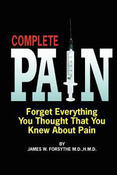 Paperback Complete Pain: Forget Everything You Thought That You Knew About Pain Book