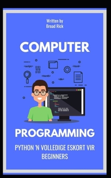 Paperback Python 'n Volledige Eskort Vir Beginners [Afrikaans] Book