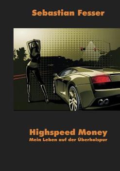 Paperback Highspeed Money: Mein Leben auf der Überholspur [German] Book