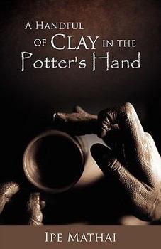 Paperback A Handful of Clay in the Potter's Hand Book