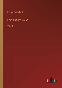 Paperback Fair, but not False: Vol. 3 Book