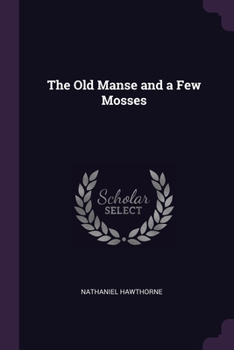 Paperback The Old Manse and a Few Mosses Book