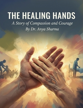 The Healing Hands: A Story Of Compassion And Courage