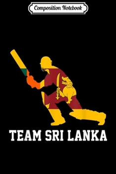 Composition Notebook: Team Sri Lanka Cricket 2019 Sri Lanka Flag  Journal/Notebook Blank Lined Ruled 6x9 100 Pages