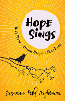 Paperback Hope Sings: Risk More. Dream Bigger. Fear Less. Book