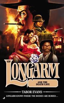 Longarm #428: Longarm and the Death Cave - Book #428 of the Longarm