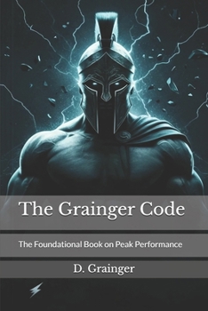 Paperback The Grainger Code: The Foundational Book on Peak Performance & Mindset Book
