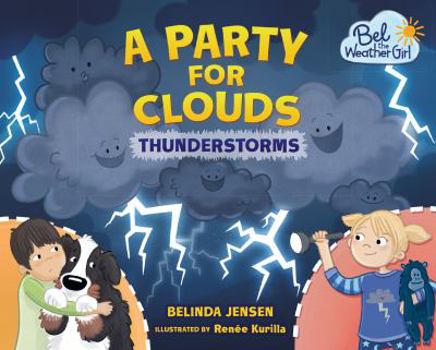 A Party for Clouds: Thunderstorms - Book  of the Bel the Weather Girl