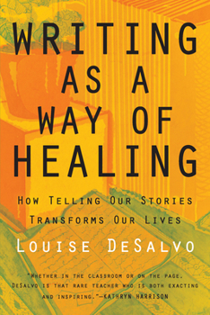 Paperback Writing as a Way of Healing: How Telling Our Stories Transforms Our Lives Book