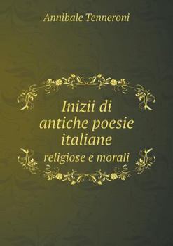 Paperback Inizii di antiche poesie italiane religiose e morali Book