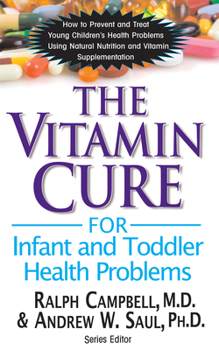 Paperback The Vitamin Cure for Infant and Toddler Health Problems Book