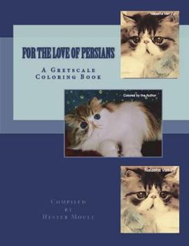 For the love of Persians: A Greyscale Coloring Book
