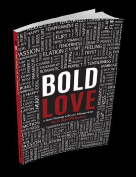 Bold Love: A Man's Challenges with Sex, Love & Intimacy