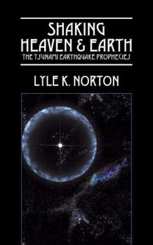Paperback Shaking Heaven & Earth: The Tsunami Earthquake Prophecies Book