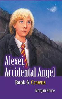 Hardcover Crowns: Alexei, Accidental Angel - Book 6 Book