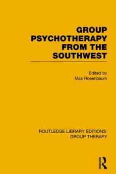 Paperback Group Psychotherapy from the Southwest (RLE: Group Therapy) Book