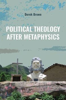 Hardcover Political Theology after Metaphysics Book