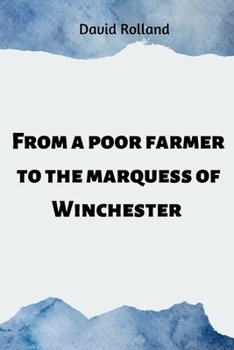 Paperback From a farmer to the marquess of Winchester Book