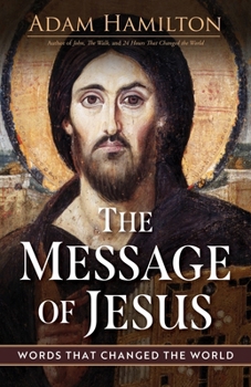 Paperback The Message of Jesus: Words That Changed the World Book