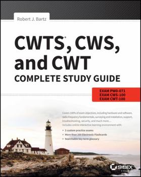 Paperback Cwts, Cws, and Cwt Complete Study Guide: Exams Pw0-071, Cws-100, Cwt-100 Book