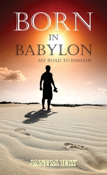 Paperback Born in Babylon: My Road to Emmaus Book