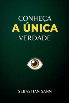 CONHEÇA A ÚNICA VERDADE (Portuguese Edition)